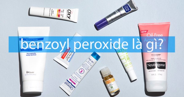 Benzoyl Peroxide là gì?